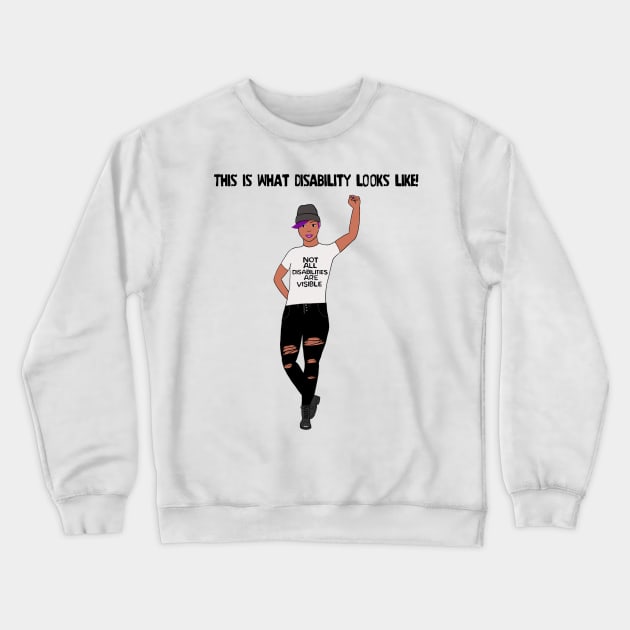 This Is What Disability Looks Like Invisible Illness Crewneck Sweatshirt by Dissent Clothing